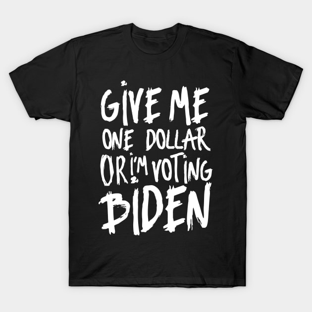 Funny Sarcastic Anti-Biden - Trump 2020 Anti Biden Quote T-Shirt by Your Funny Gifts